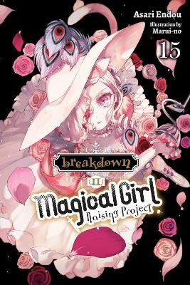 Magical Girl Raising Project, Vol. 15 (light novel) - Asari Endou, Jennifer Ward, Marui-No Marui-No
