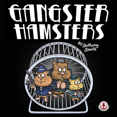 Gangster Hamsters -  Anthony Smith