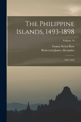 The Philippine Islands, 1493-1898