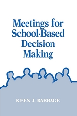 Meetings for School-Based Decision Making -  Keen J. Babbage