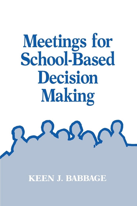 Meetings for School-Based Decision Making -  Keen J. Babbage