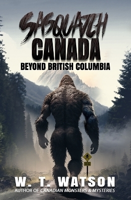 Sasquatch Canada - W T Watson