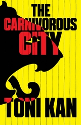 Carnivorous City -  Toni Kan