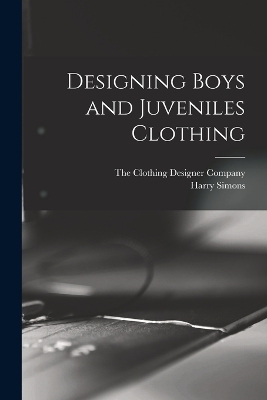 Designing Boys and Juveniles Clothing - Harry Simons