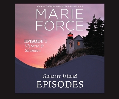 Gansett Island Episode 1: Victoria & Shannon - Marie Force