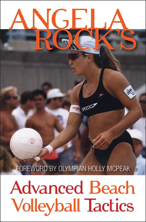 Angela Rock's Advanced Beach Volleyball Tactics - Angela Rock