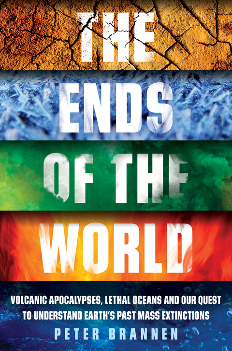 Ends of the World -  Peter Brannen