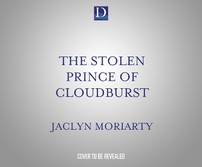 The Stolen Prince of Cloudburst - Jaclyn Moriarty