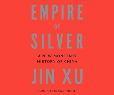 Empire of Silver - Jin Xu