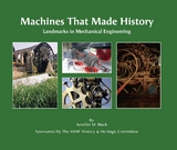 Machines That Made History: Landmarks in Mechanical Engineering -  Jennifer Black