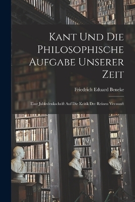 Kant und die Philosophische Aufgabe unserer Zeit