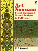 Art Nouveau Floral Patterns and Stencil Designs in Full Color -  M. P. Verneuil
