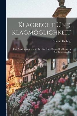 Klagrecht und Klagm&ouml;glichkeit - Konrad Hellwig