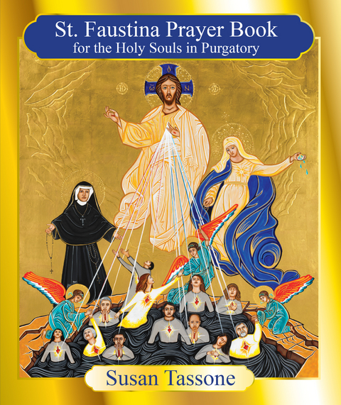 St. Faustina Prayer Book for the Holy Souls in Purgatory - Susan Tassone