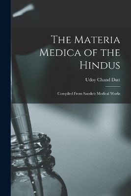 The Materia Medica of the Hindus