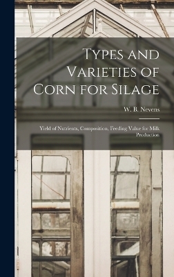 Types and Varieties of Corn for Silage