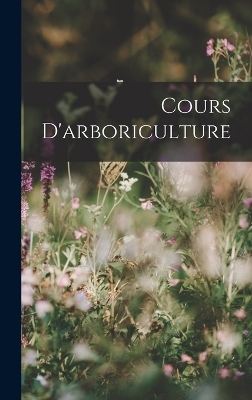 Cours D'arboriculture -  Anonymous