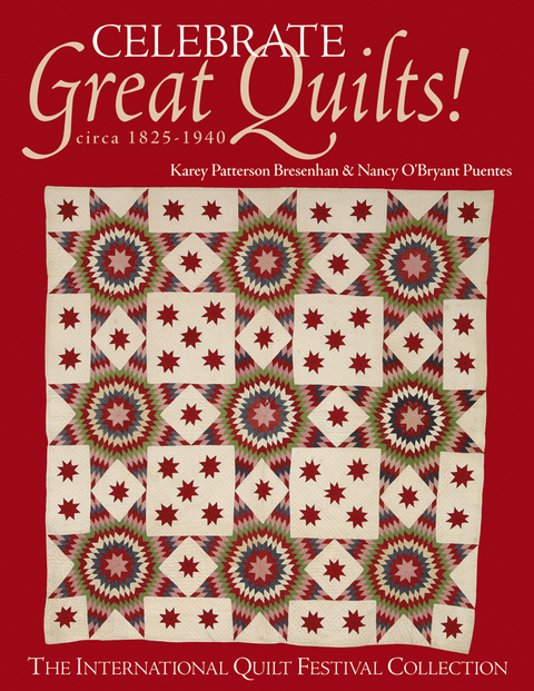 Celebrate Great Quilts! circa 1825-1940 -  Karey Bresenhan,  Nancy O'Bryant Puentes