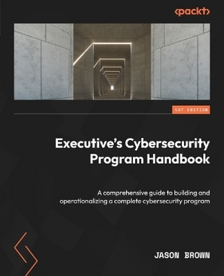 Executive's Cybersecurity Program Handbook