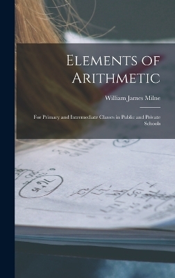 Elements of Arithmetic - William James Milne