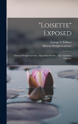 "Loisette" Exposed - George S Fellows, Marcus Dwight Larrowe