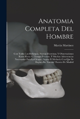 Anatomia Completa Del Hombre - Martín Martínez