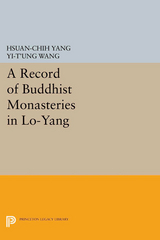 A Record of Buddhist Monasteries in Lo-Yang - Hs&uuml;an-chih Yang