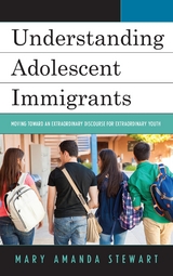 Understanding Adolescent Immigrants -  Mary Amanda Stewart