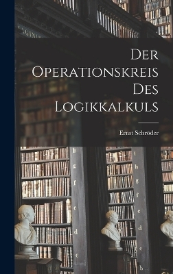 Der Operationskreis Des Logikkalkuls