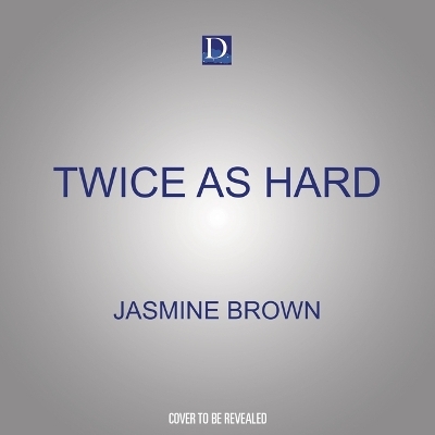 Twice as Hard - Jasmine Brown