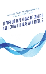 Transcultural Flows of English and Education in Asian Contexts - 