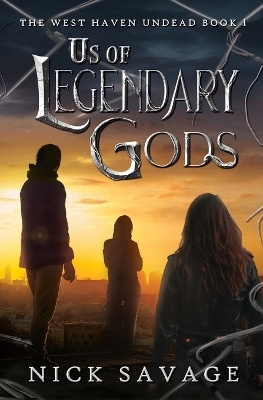 Us of Legendary Gods - Nick Savage