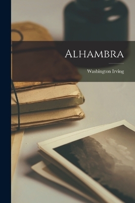 Alhambra - Washington Irving