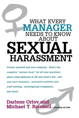 What Every Manager Needs to Know About Sexual Harassment - Darlene Orlov, Michael Roumell