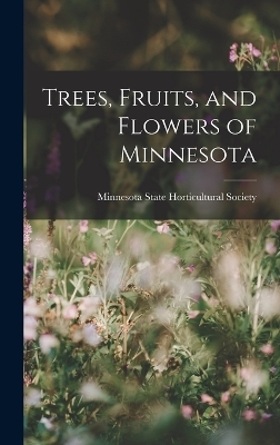 Trees, Fruits, and Flowers of Minnesota - 