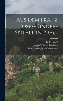 Aus dem Franz Josef-Kinder-Spitale in Prag.