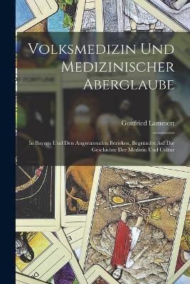 Volksmedizin und medizinischer Aberglaube - Gottfried Lammert
