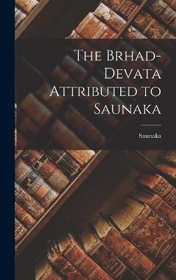 The Brhad-devata Attributed to Saunaka