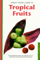 Handy Pocket Guide to Tropical Fruits - Wendy Hutton