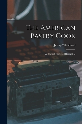 The American Pastry Cook