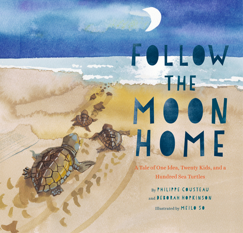 Follow the Moon Home -  Philippe Cousteau,  Deborah Hopkinson