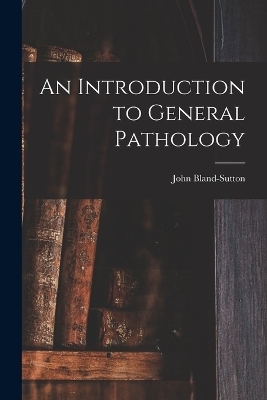 An Introduction to General Pathology
