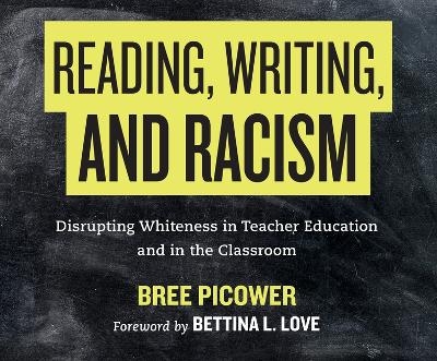 Reading, Writing, and Racism - Bree Picower
