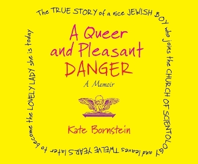A Queer and Pleasant Danger - Kate Bornstein