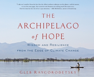 The Archipelago of Hope - Gleb Raygorodetsky