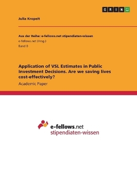 Application of VSL Estimates in Public Investment Decisions. Are we saving lives cost-effectively?