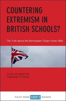 Countering Extremism in British Schools? - John Holmwood, Therese O'Toole
