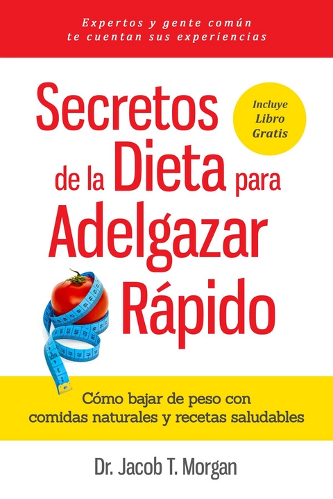 Secretos de la Dieta para Adelgazar R&aacute;pido -  Dr. Jacob T. Morgan