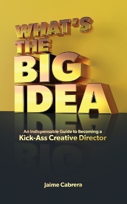 What's The Big Idea - Jaime Cabrera