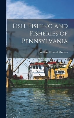 Fish, Fishing and Fisheries of Pennsylvania